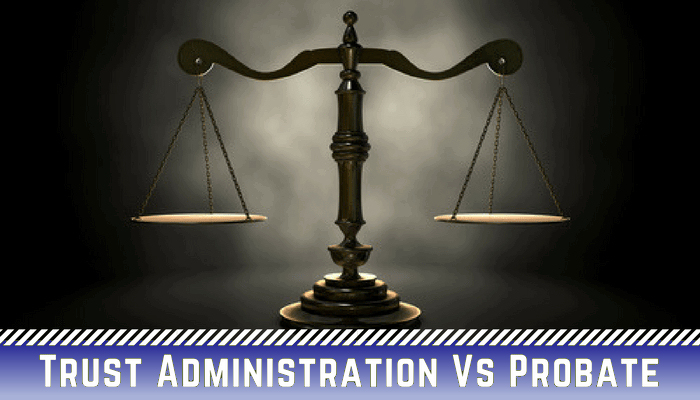 Trust Administration vs Probate - Picture of Scales